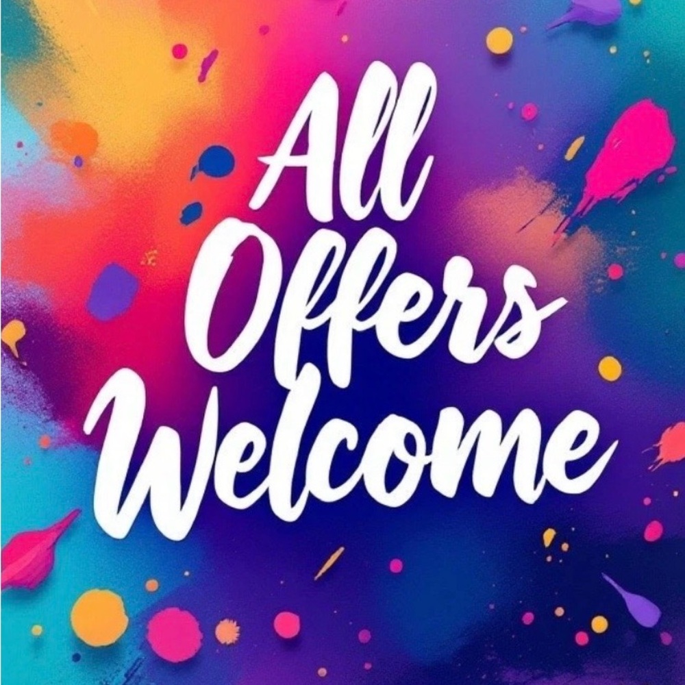 All offers are welcome
